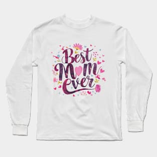 Best Mom Ever Long Sleeve T-Shirt